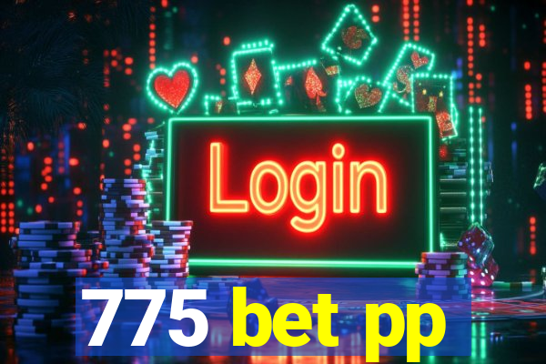 775 bet pp